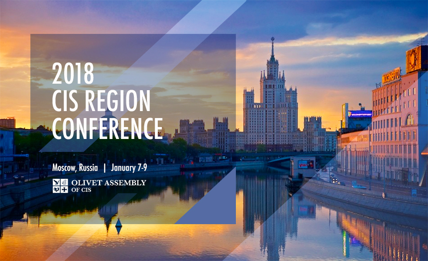 Moscow Hosts CIS Region Conference, Address 2018 Plans CIS Olivet News